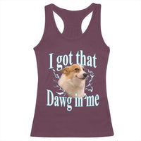 I Got That Dawg In Me Racerback Tank Top Funny Corgi Dog Meme - Wonder Print Shop