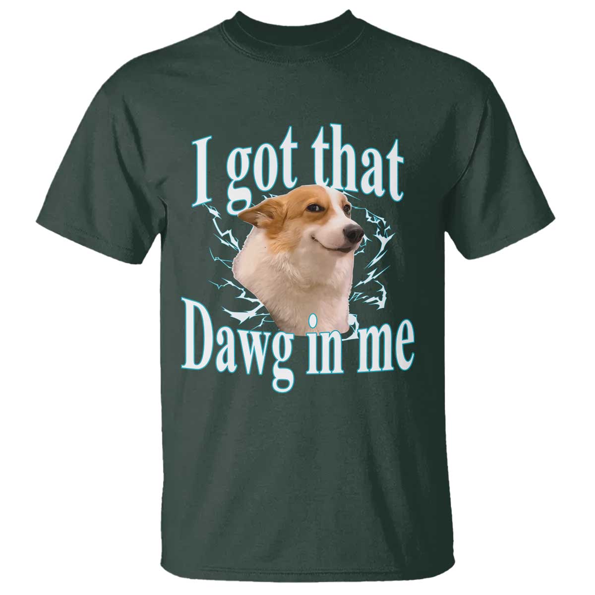 I Got That Dawg In Me T Shirt Funny Corgi Dog Meme - Wonder Print Shop