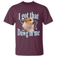 I Got That Dawg In Me T Shirt Funny Corgi Dog Meme - Wonder Print Shop