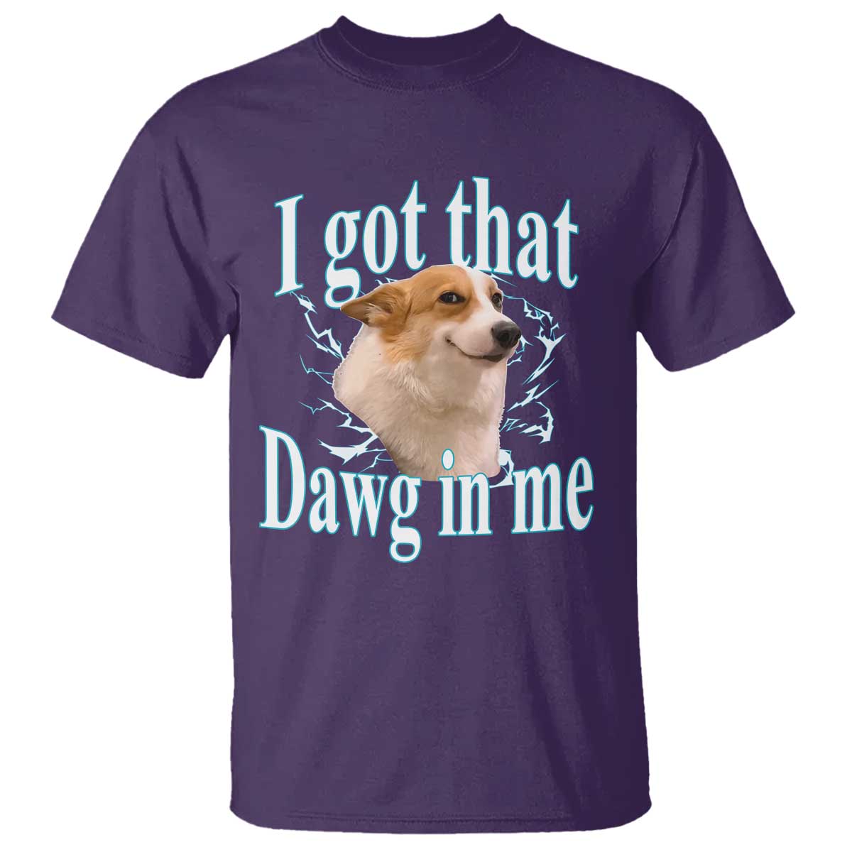 I Got That Dawg In Me T Shirt Funny Corgi Dog Meme - Wonder Print Shop