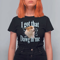 I Got That Dawg In Me T Shirt For Women Funny Corgi Dog Meme - Wonder Print Shop