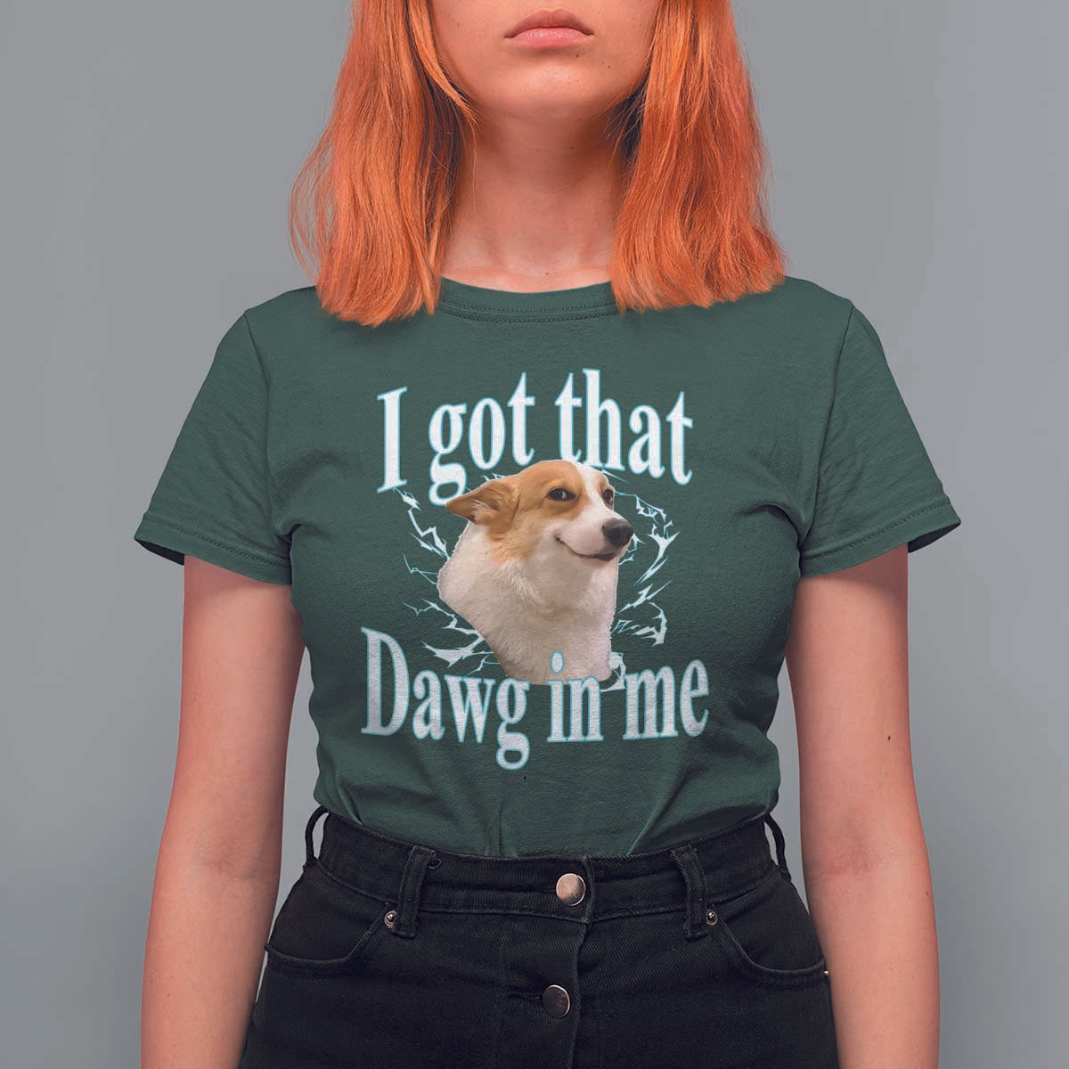 I Got That Dawg In Me T Shirt For Women Funny Corgi Dog Meme - Wonder Print Shop