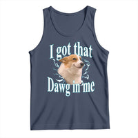 I Got That Dawg In Me Tank Top Funny Corgi Dog Meme - Wonder Print Shop