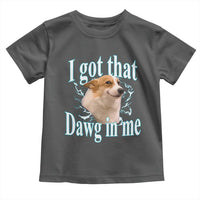I Got That Dawg In Me Toddler T Shirt Funny Corgi Dog Meme - Wonder Print Shop
