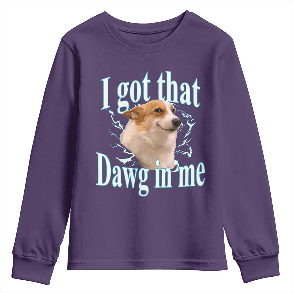 I Got That Dawg In Me Youth Sweatshirt Funny Corgi Dog Meme - Wonder Print Shop