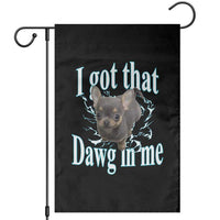I Got That Dawg In Me Dog Meme Garden Flag Ironic Chihuahua Face - Wonder Print Shop