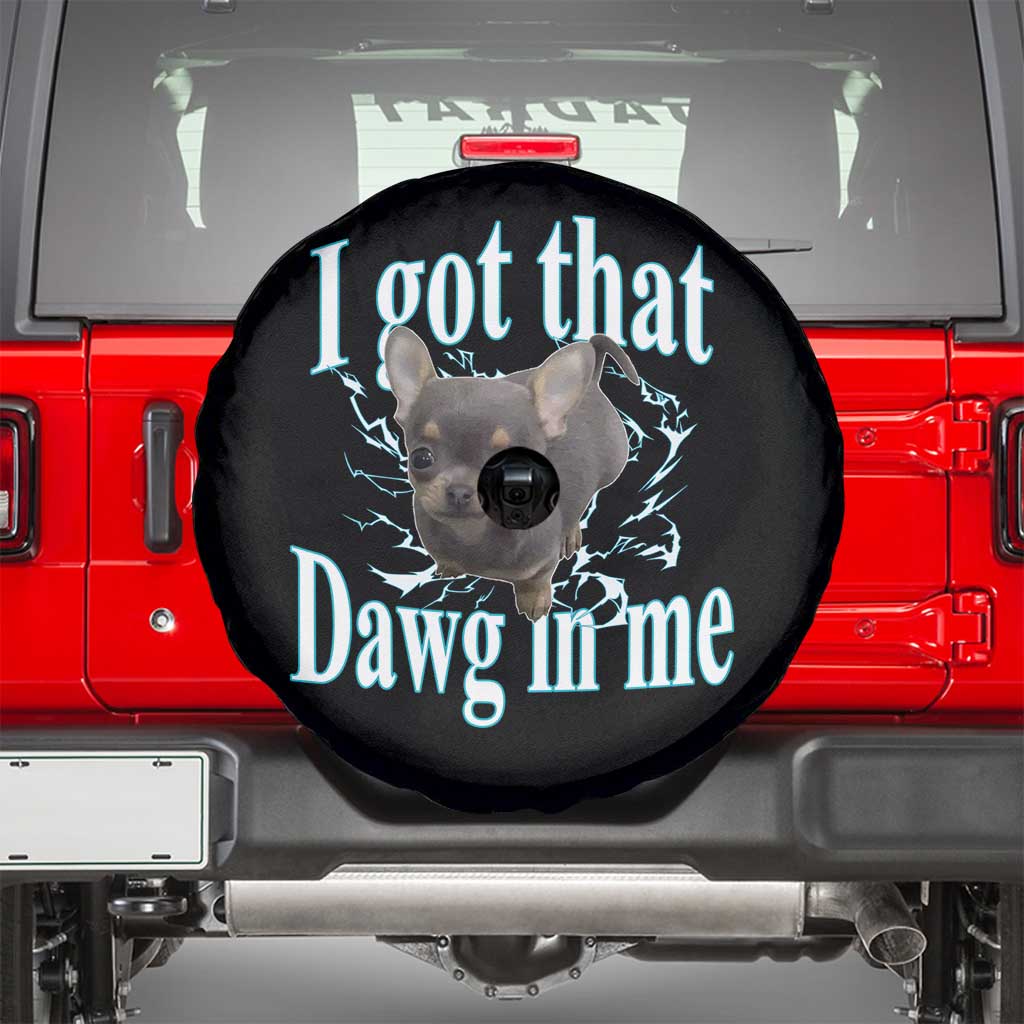 I Got That Dawg In Me Dog Meme Spare Tire Cover Ironic Chihuahua Face - Wonder Print Shop