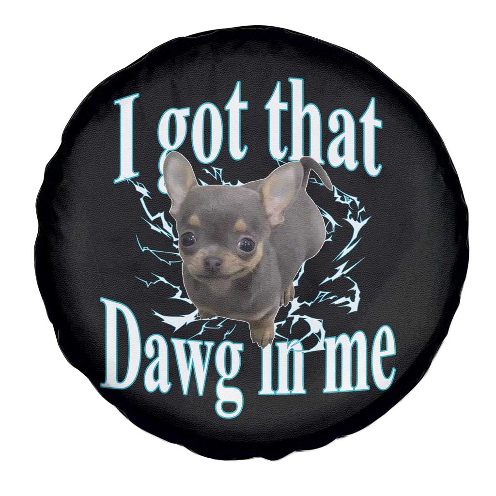 I Got That Dawg In Me Dog Meme Spare Tire Cover Ironic Chihuahua Face - Wonder Print Shop
