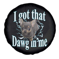 I Got That Dawg In Me Dog Meme Spare Tire Cover Ironic Chihuahua Face - Wonder Print Shop