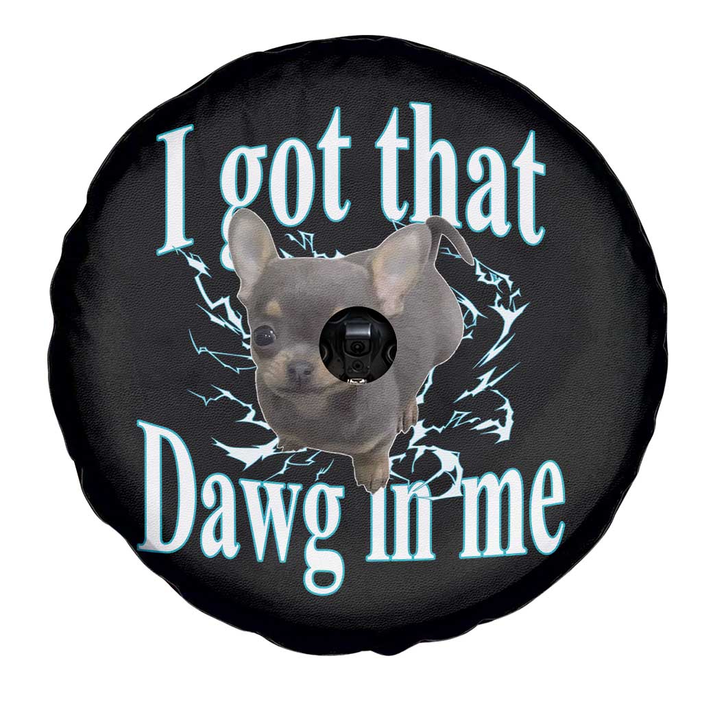 I Got That Dawg In Me Dog Meme Spare Tire Cover Ironic Chihuahua Face - Wonder Print Shop