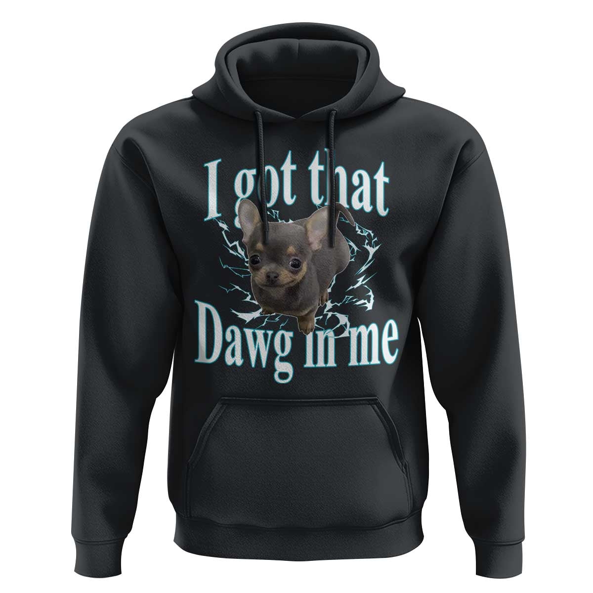 I Got That Dawg In Me Dog Meme Hoodie Ironic Chihuahua Face - Wonder Print Shop
