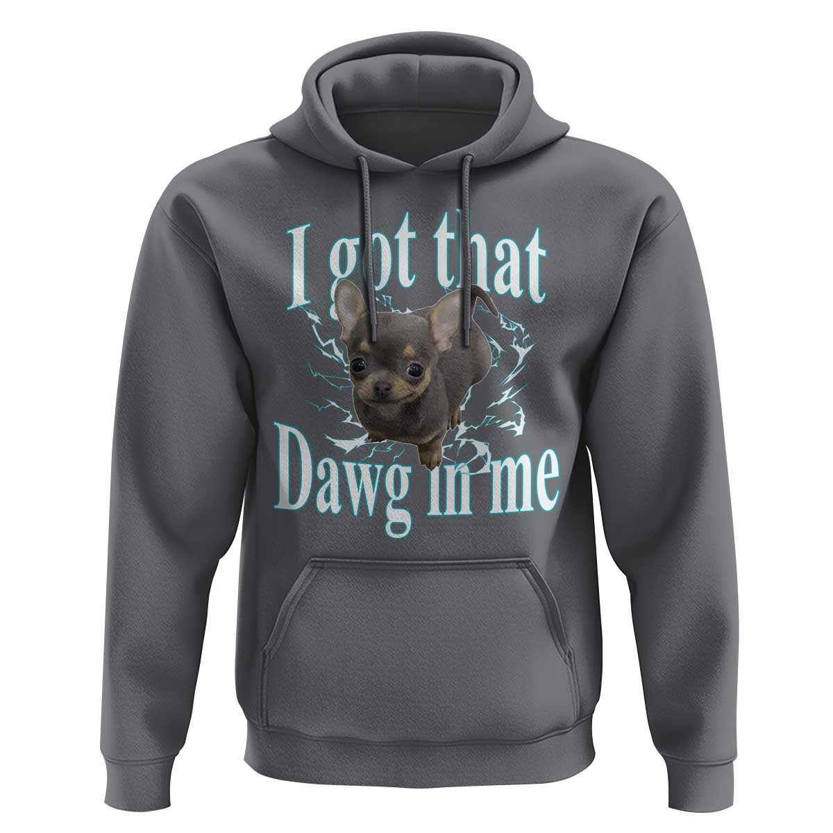 I Got That Dawg In Me Dog Meme Hoodie Ironic Chihuahua Face - Wonder Print Shop