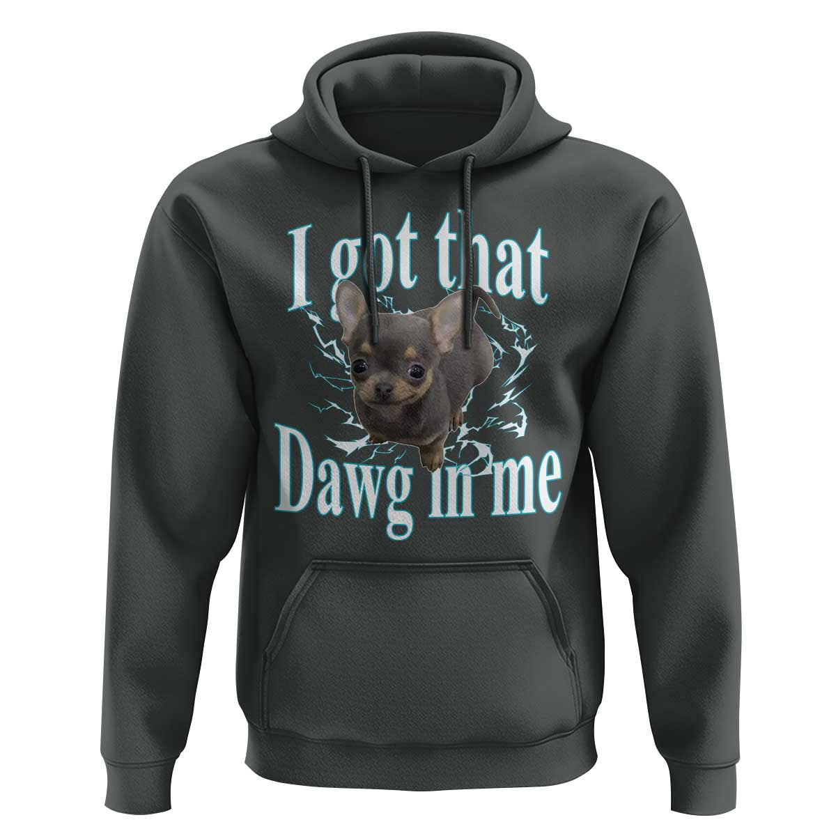 I Got That Dawg In Me Dog Meme Hoodie Ironic Chihuahua Face - Wonder Print Shop
