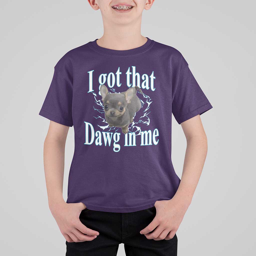I Got That Dawg In Me Dog Meme T Shirt For Kid Ironic Chihuahua Face - Wonder Print Shop