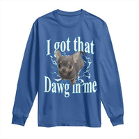 I Got That Dawg In Me Dog Meme Long Sleeve Shirt Ironic Chihuahua Face - Wonder Print Shop