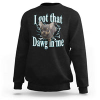I Got That Dawg In Me Dog Meme Sweatshirt Ironic Chihuahua Face - Wonder Print Shop