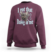 I Got That Dawg In Me Dog Meme Sweatshirt Ironic Chihuahua Face - Wonder Print Shop