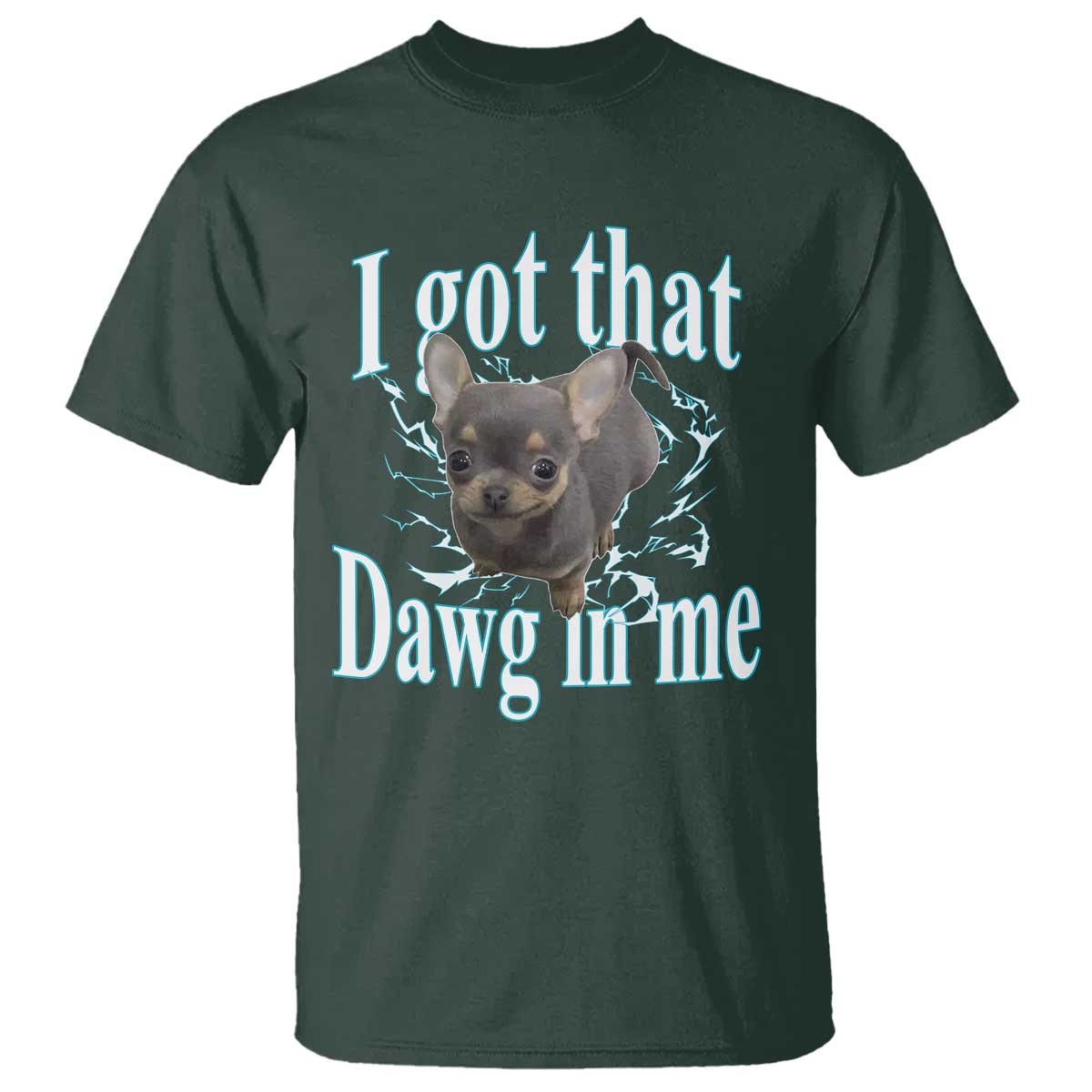 I Got That Dawg In Me Dog Meme T Shirt Ironic Chihuahua Face - Wonder Print Shop