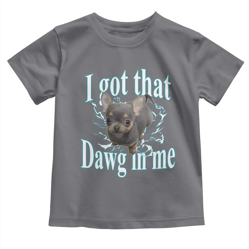 I Got That Dawg In Me Dog Meme Toddler T Shirt Ironic Chihuahua Face - Wonder Print Shop