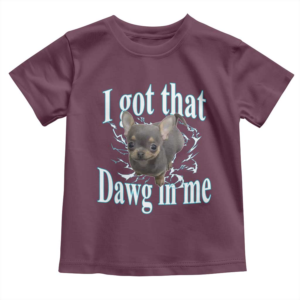 I Got That Dawg In Me Dog Meme Toddler T Shirt Ironic Chihuahua Face - Wonder Print Shop