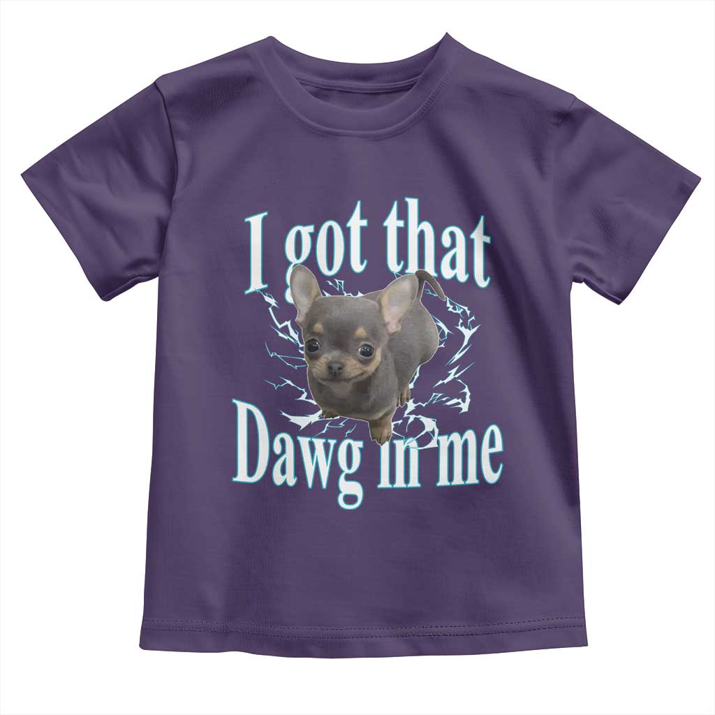 I Got That Dawg In Me Dog Meme Toddler T Shirt Ironic Chihuahua Face - Wonder Print Shop
