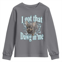 I Got That Dawg In Me Dog Meme Youth Sweatshirt Ironic Chihuahua Face - Wonder Print Shop