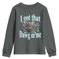 I Got That Dawg In Me Dog Meme Youth Sweatshirt Ironic Chihuahua Face - Wonder Print Shop