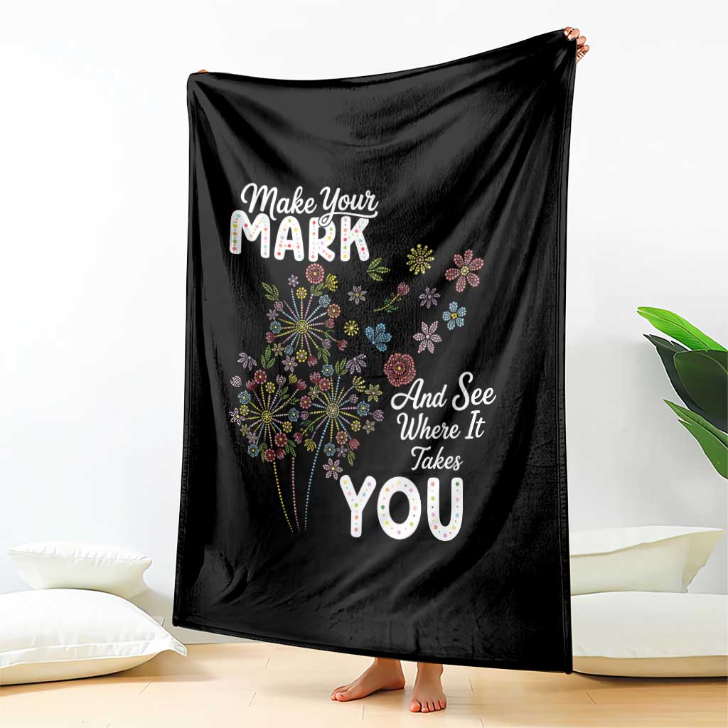 Happy Dot Day Throw Blanket Make Your Mark And See Where It Takes You