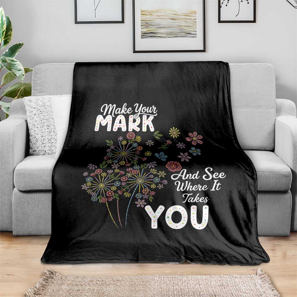 Happy Dot Day Throw Blanket Make Your Mark And See Where It Takes You