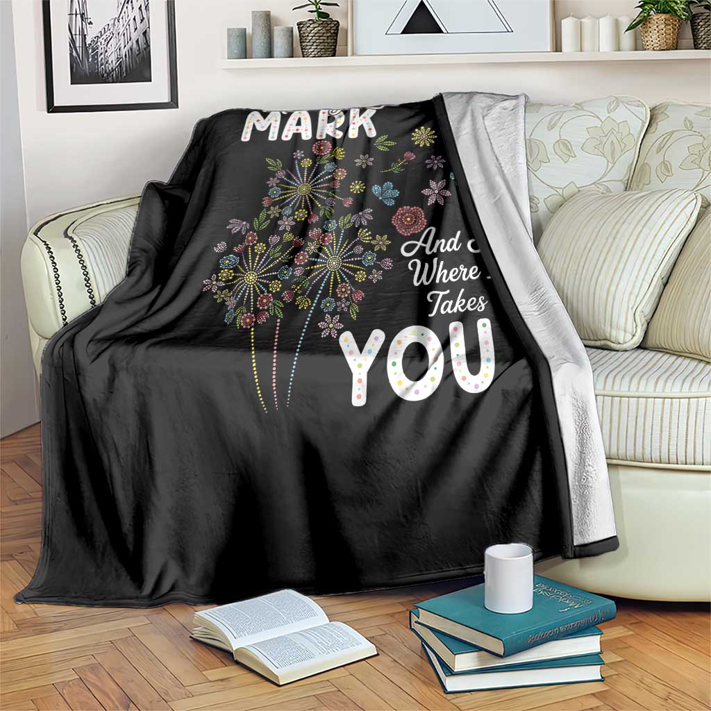 Happy Dot Day Throw Blanket Make Your Mark And See Where It Takes You