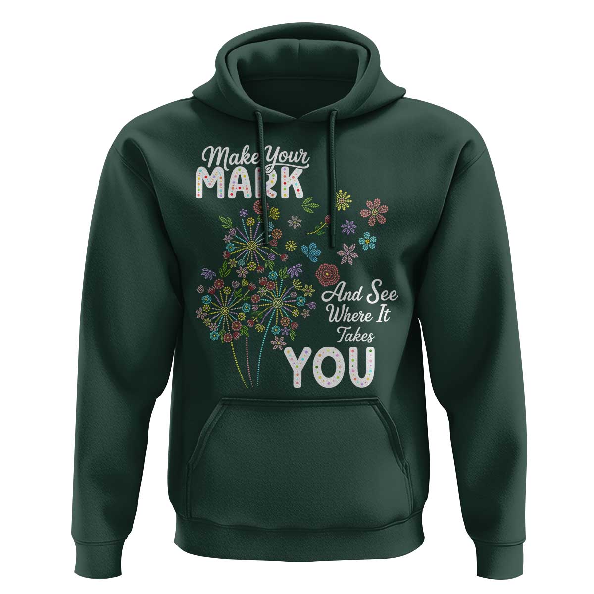 Happy Dot Day Hoodie Make Your Mark And See Where It Takes You