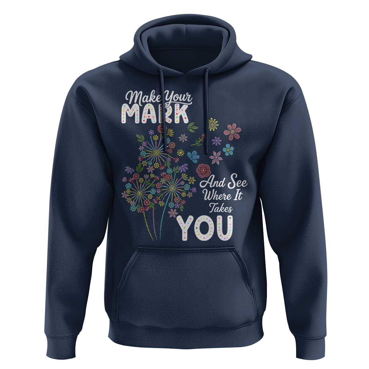 Happy Dot Day Hoodie Make Your Mark And See Where It Takes You