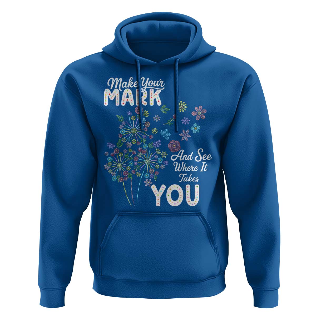 Happy Dot Day Hoodie Make Your Mark And See Where It Takes You