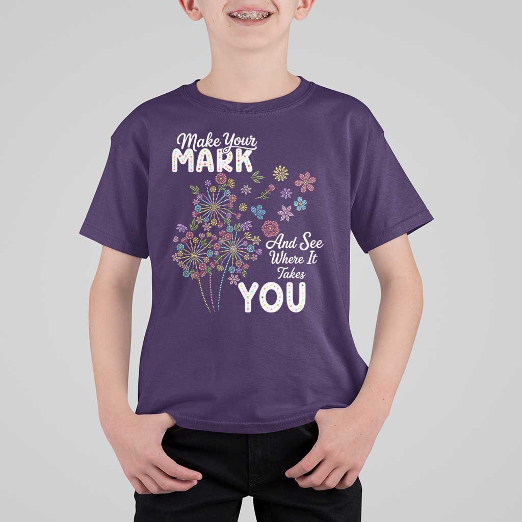 Happy Dot Day T Shirt For Kid Make Your Mark And See Where It Takes You