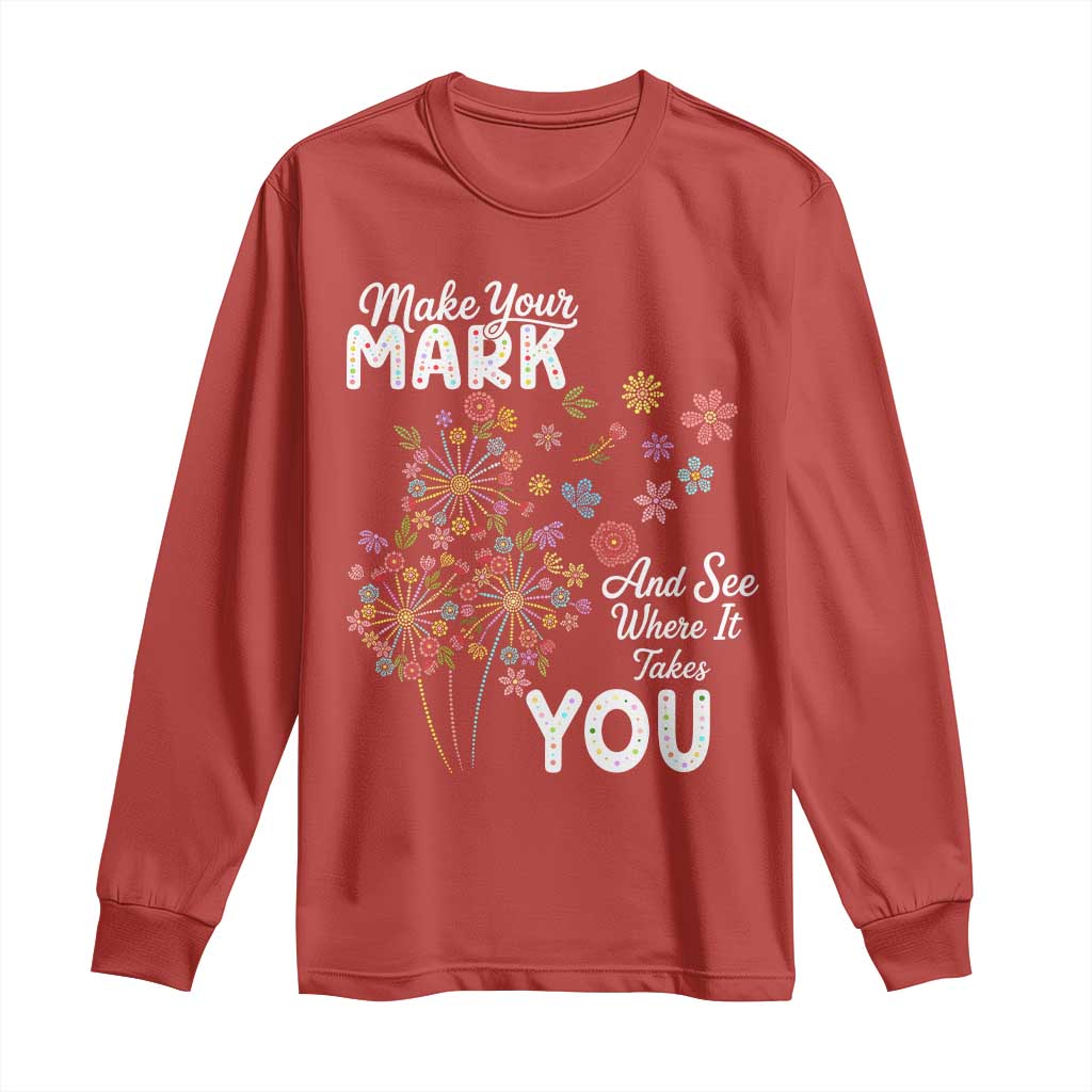 Happy Dot Day Long Sleeve Shirt Make Your Mark And See Where It Takes You