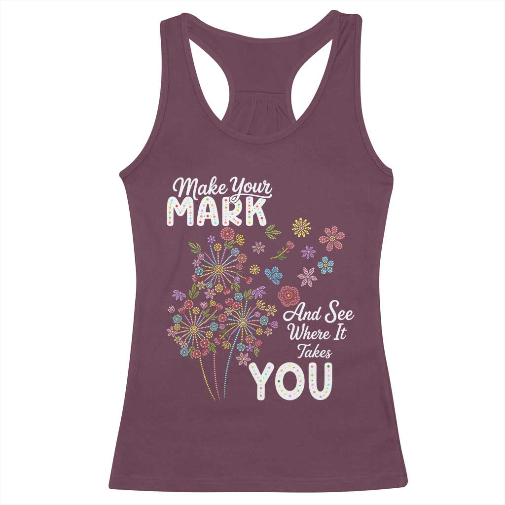 Happy Dot Day Racerback Tank Top Make Your Mark And See Where It Takes You