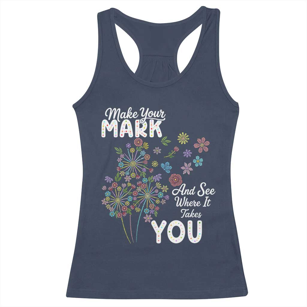 Happy Dot Day Racerback Tank Top Make Your Mark And See Where It Takes You