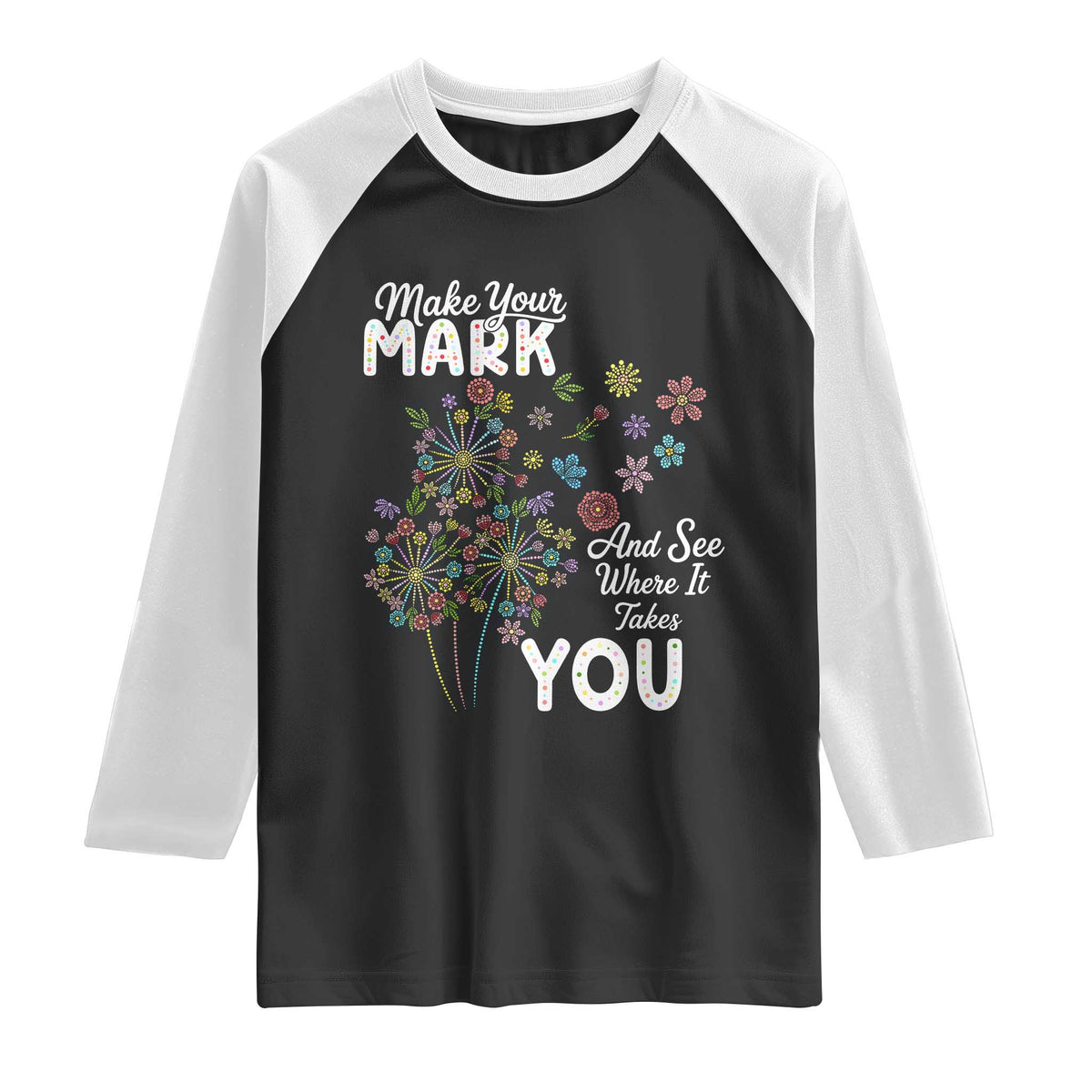Happy Dot Day Raglan Shirt Make Your Mark And See Where It Takes You