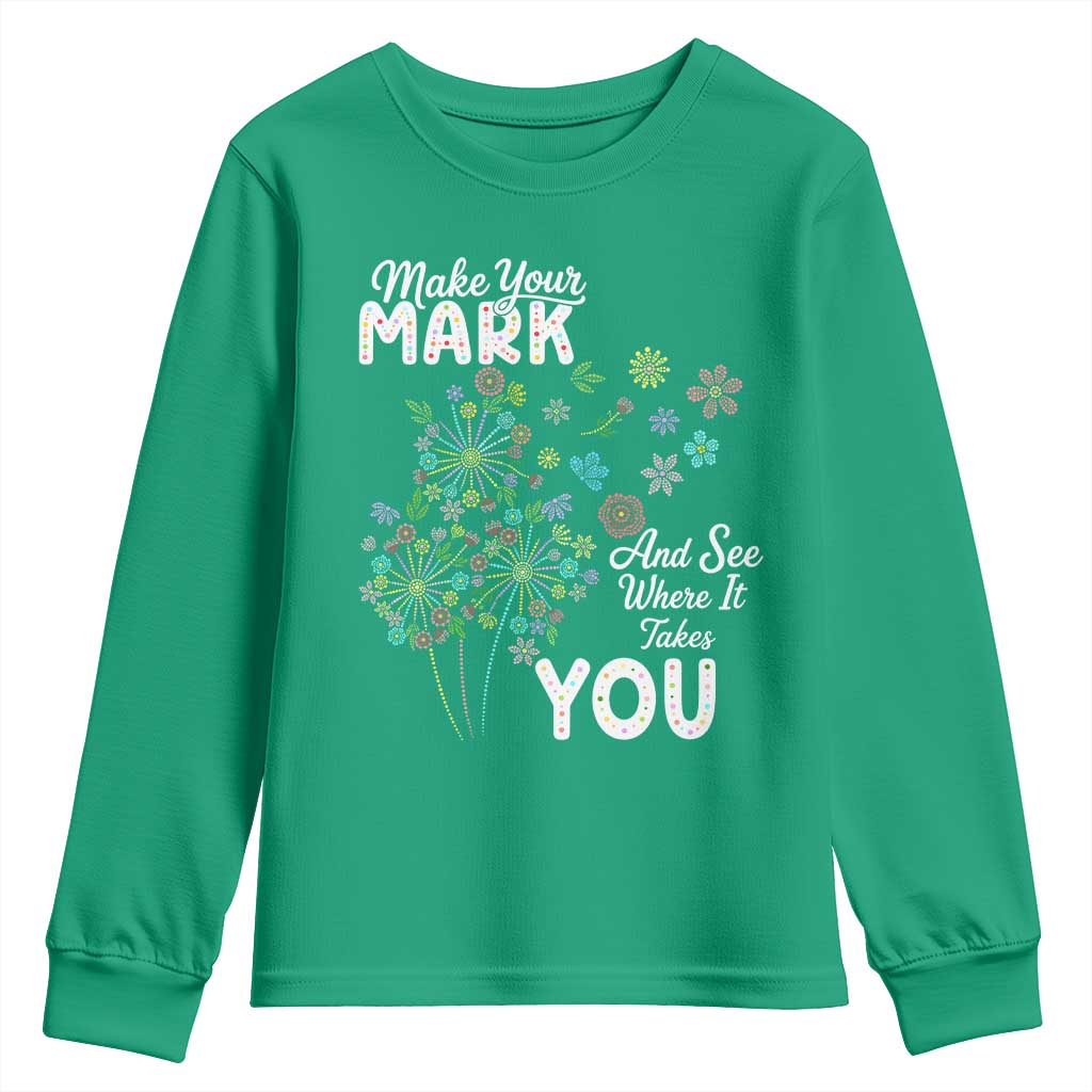 Happy Dot Day Youth Sweatshirt Make Your Mark And See Where It Takes You