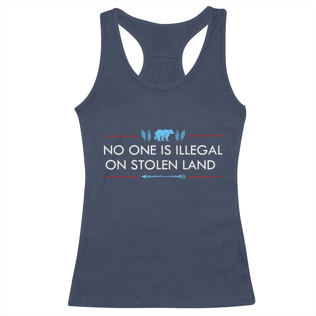 No One Is Illegal On Stolen Land Racerback Tank Top Indigenous Peoples Pride