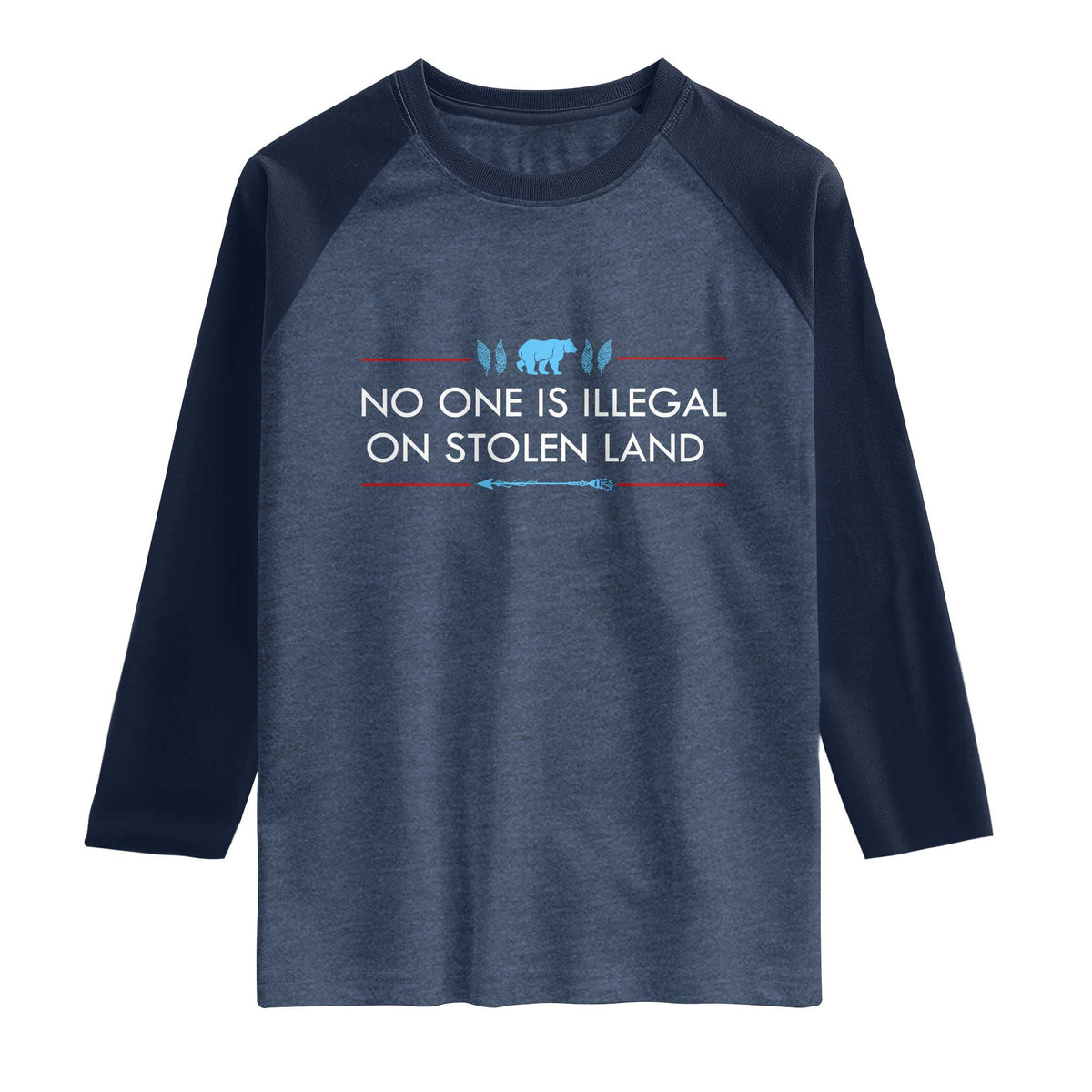 No One Is Illegal On Stolen Land Raglan Shirt Indigenous Peoples Pride