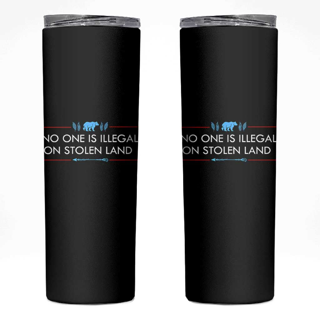 No One Is Illegal On Stolen Land Skinny Tumbler Indigenous Peoples Pride