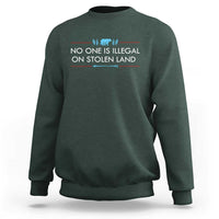 No One Is Illegal On Stolen Land Sweatshirt Indigenous Peoples Pride