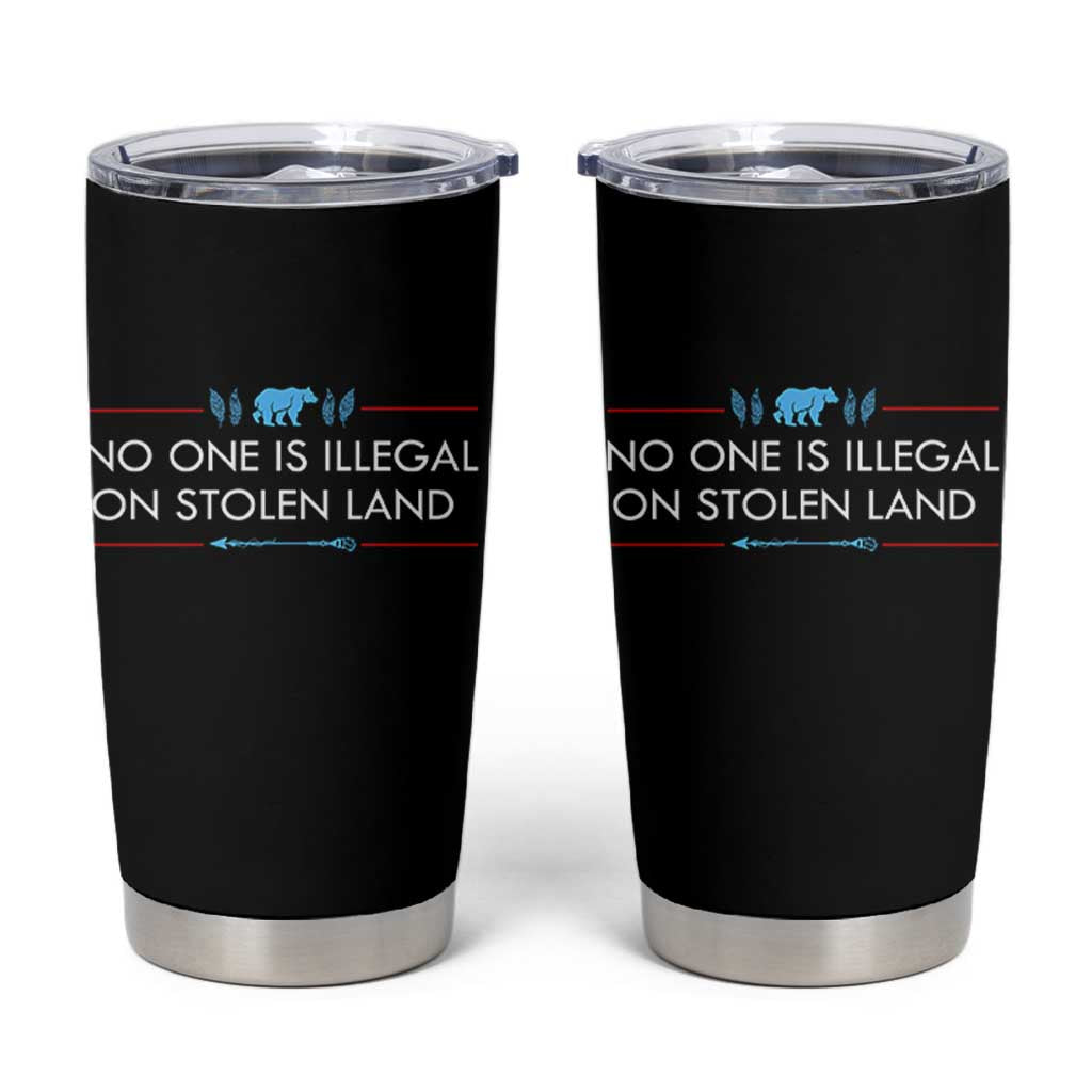 No One Is Illegal On Stolen Land Tumbler Cup Indigenous Peoples Pride