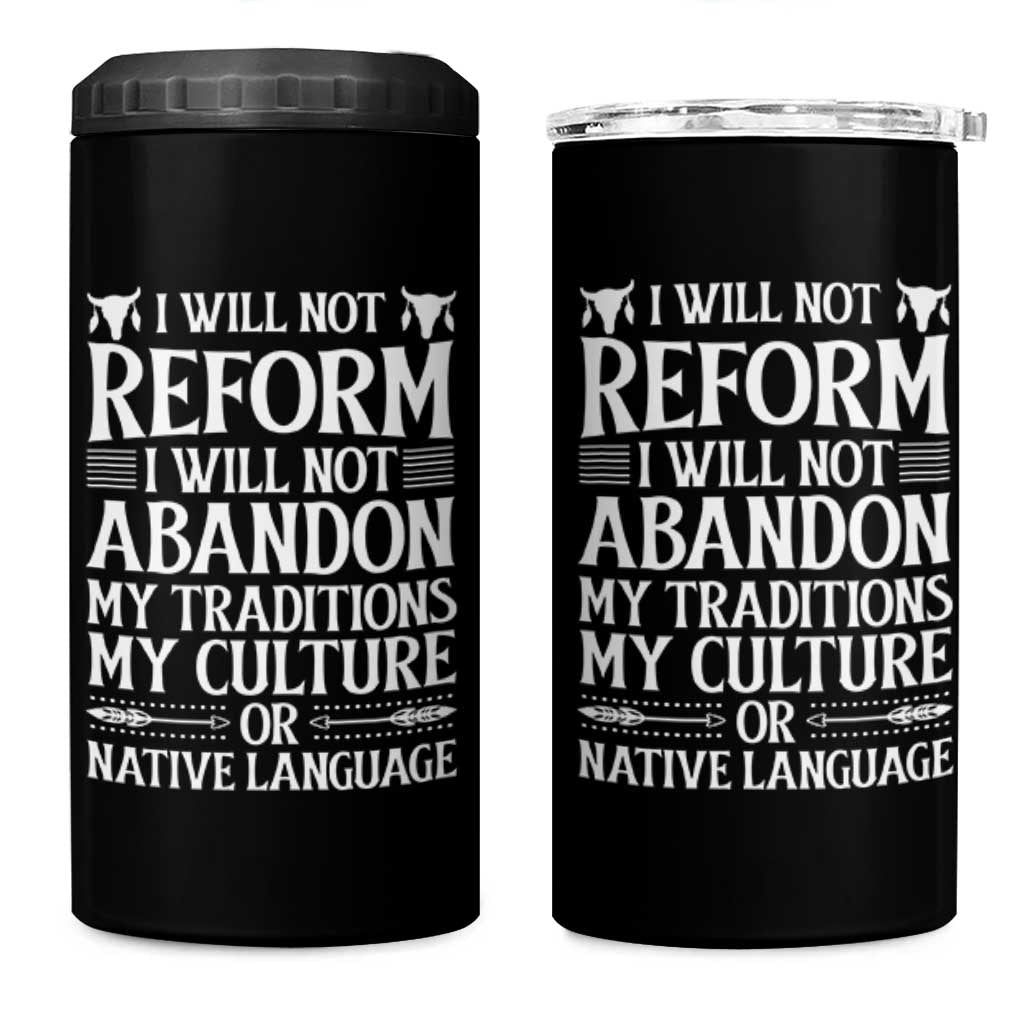 Native American Pride 4 in 1 Can Cooler Tumbler I Will Not Conform I Will Not Abandon My Traditions