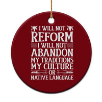 Native American Pride Ceramic Ornament I Will Not Conform I Will Not Abandon My Traditions
