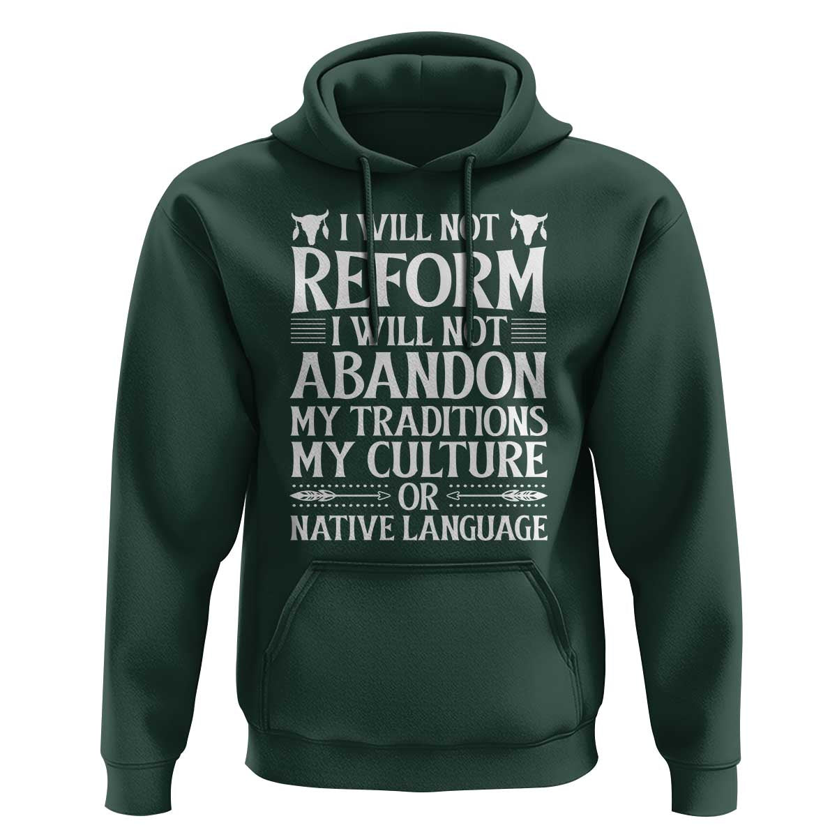 Native American Pride Hoodie I Will Not Conform I Will Not Abandon My Traditions