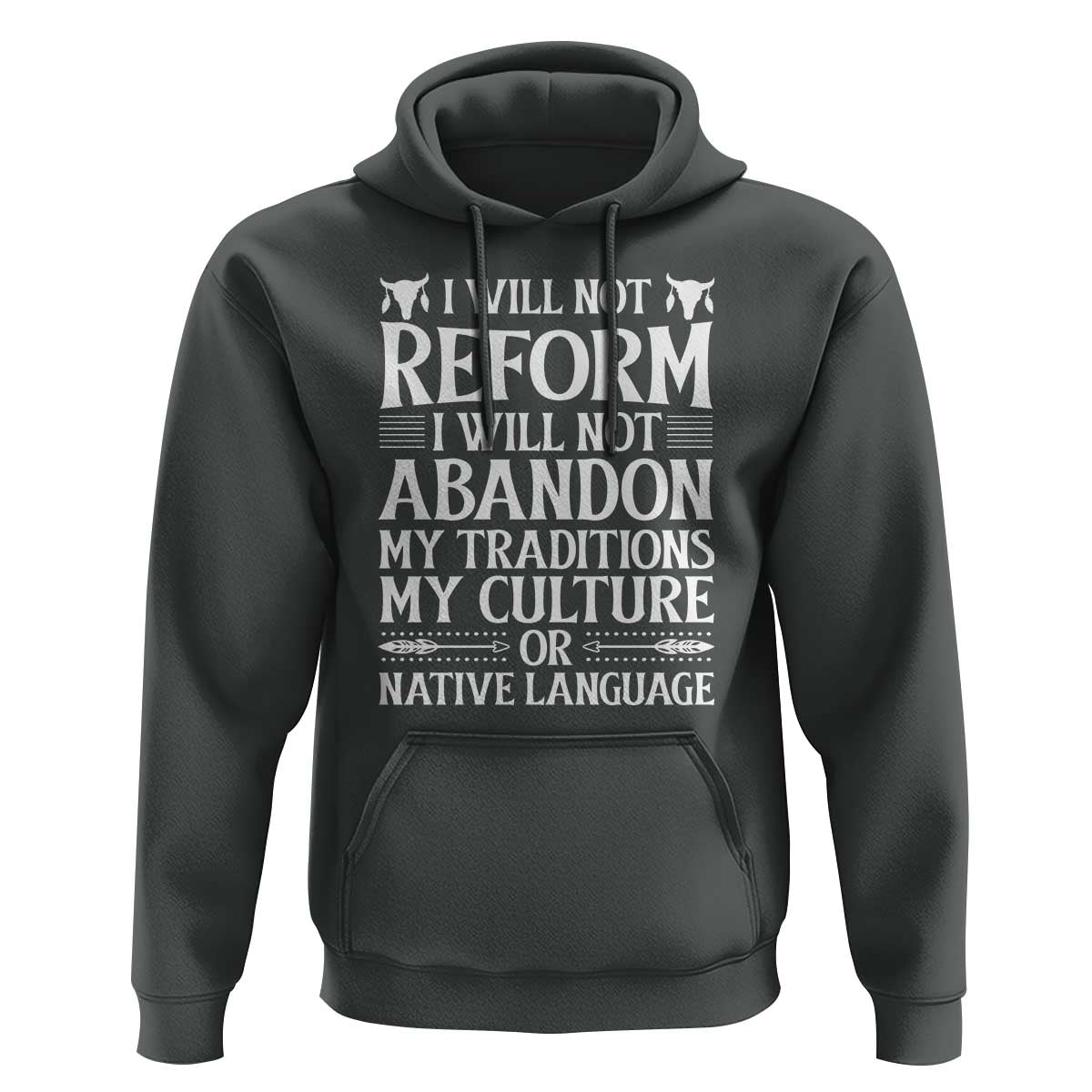 Native American Pride Hoodie I Will Not Conform I Will Not Abandon My Traditions