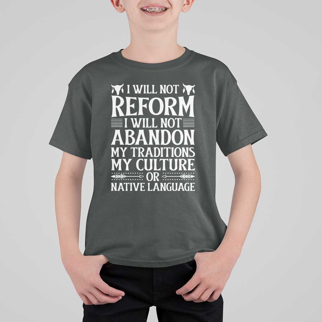 Native American Pride T Shirt For Kid I Will Not Conform I Will Not Abandon My Traditions
