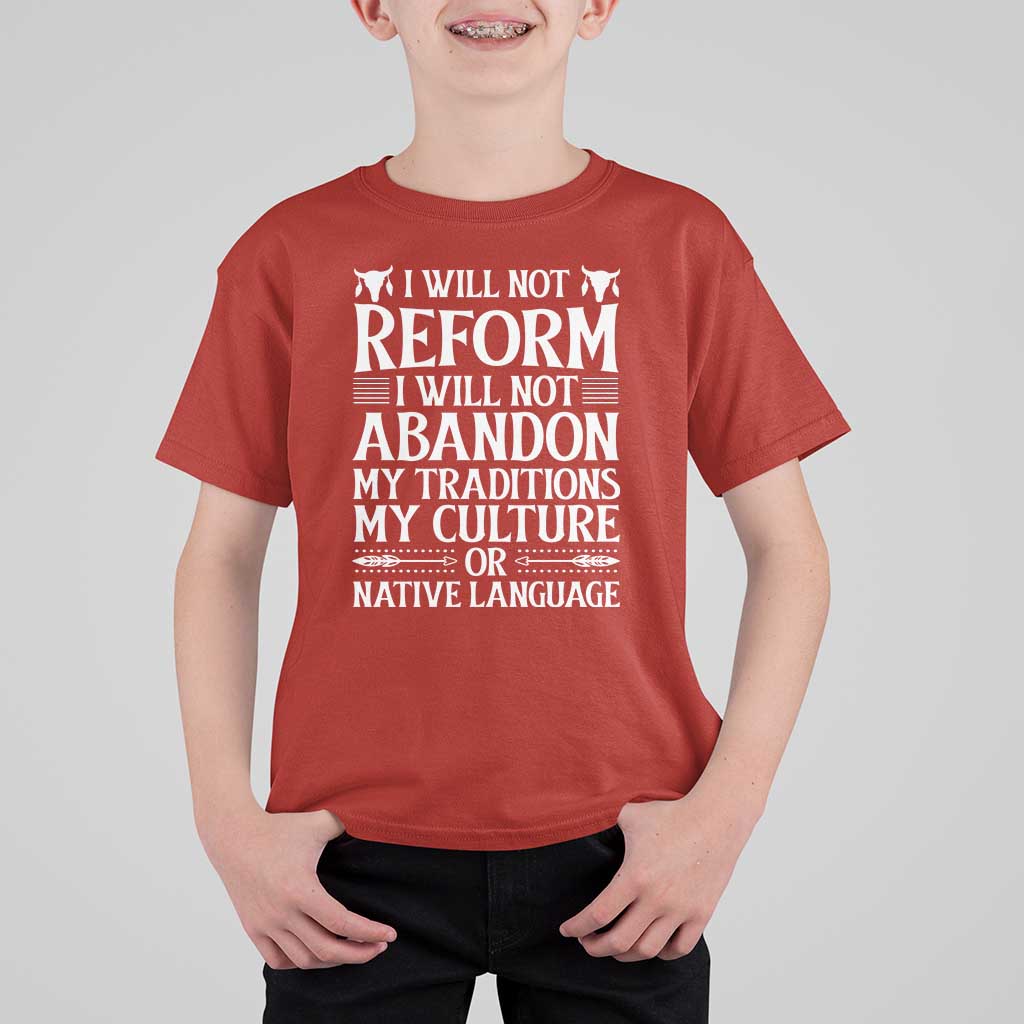Native American Pride T Shirt For Kid I Will Not Conform I Will Not Abandon My Traditions